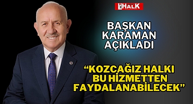 Kozcağız halkı bu hizmetten faydalanabilecek