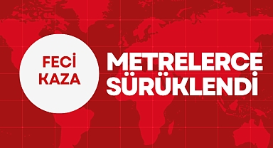 METRELERCE SÜRÜKLENDİ!