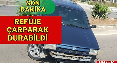 Refüje çarparak durabildi