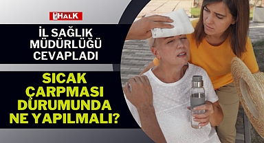 Sıcak Çarpmalarına Dikkat!