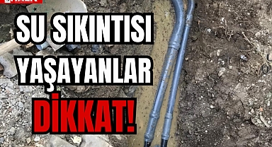 SU SIKINTISI YAŞAYANLAR DİKKAT!