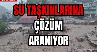 SU TAŞKINLARINA ÇÖZÜM ARANIYOR