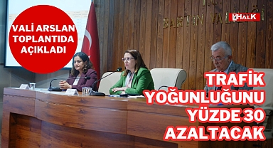 TRAFİK YOĞUNLUĞU YÜZDE 30 AZALACAK