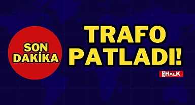 TRAFO PATLADI!