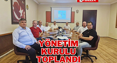 YÖNETİM KURULU TOPLANDI