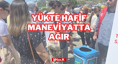 YÜKTE HAFİF MANEVİYATTA AĞIR