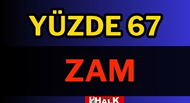 Yüzde 67 zam