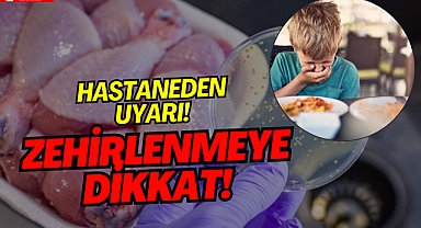 ZEHİRLENMEYE DİKKAT!