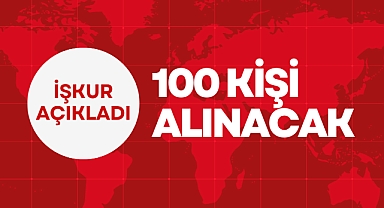 100 KİŞİ ALINACAK