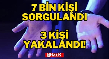3 Kişi Yakalandı!