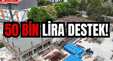 50 BİN LİRA DESTEK!