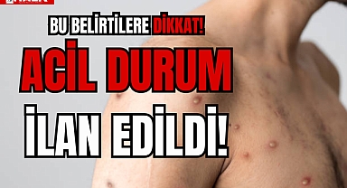 ACİL DURUM İLAN EDİLDİ!