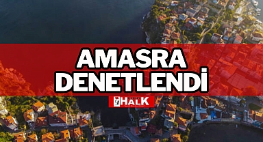 Amasra Denetlendi
