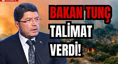 BAKAN TUNÇ TALİMAT VERDİ!