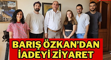 BARIŞ ÖZKAN'DAN İADEYİ ZİYARET