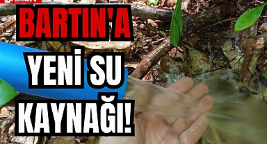 BARTIN'A YENİ SU KAYNAĞI!