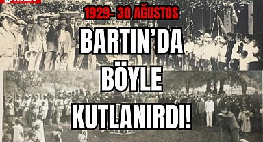 BARTIN’DA BÖYLE KUTLANIRDI!