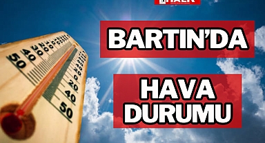 BARTIN'DA HAVA DURUMU
