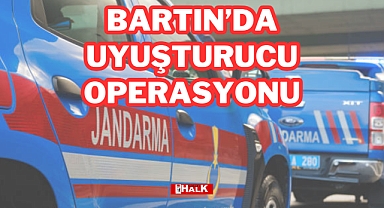 BARTIN'DA UYUŞTURUCU OPERASYONU