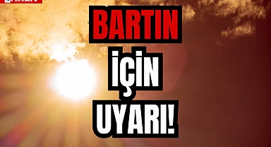BARTIN İÇİN UYARI!