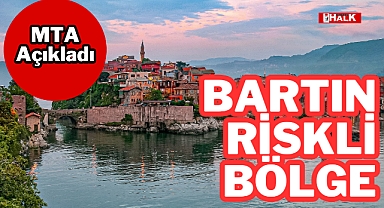 BARTIN RİSKLİ BÖLGEDE