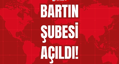 BARTIN ŞUBESİ AÇILDI!
