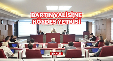 BARTIN VALİSİ'NE KÖYDES YETKİSİ