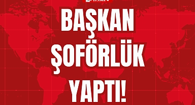 BAŞKAN ŞOFÖRLÜK YAPTI!