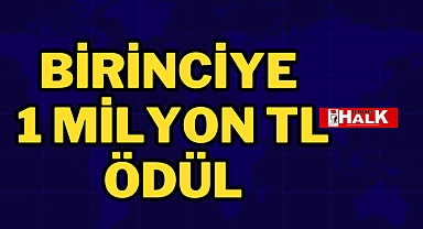 Birinciye 1 milyon TL ödül