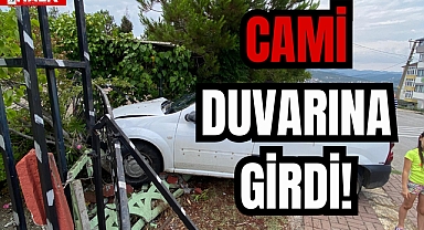 CAMİ DUVARINA GİRDİ!