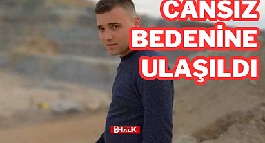 Cansız bedenine ulaşıldı