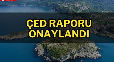 ÇED raporu onaylandı