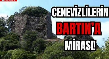 CENEVİZLİLERİN BARTIN'A MİRASI!