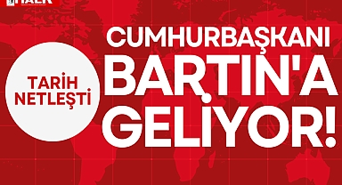 CUMHURBAŞKANI BARTIN'A GELİYOR!