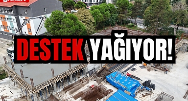 DESTEK YAĞIYOR!
