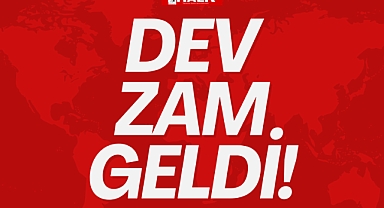 DEV ZAM GELDİ!