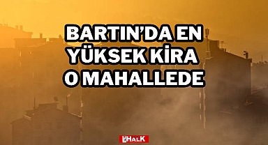 EN YÜKSEK KİRA O MAHALLEDE