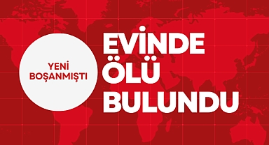 EVİNDE ÖLÜ BULUNDU