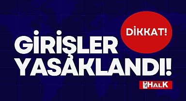 GİRİŞLER YASAKLANDI!