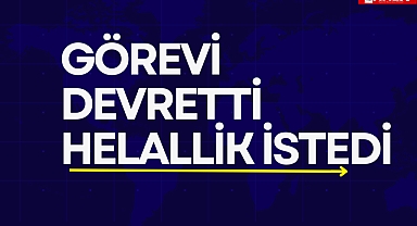 Görevi devretti helallik istedi
