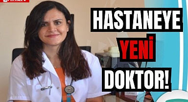 HASTANEYE YENİ DOKTOR!