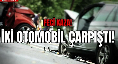 İKİ OTOMOBİL ÇARPIŞTI!