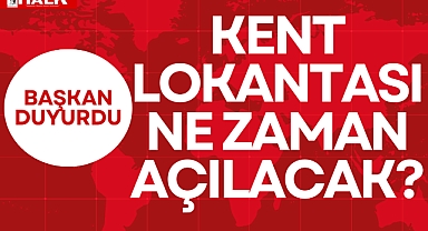 KENT LOKANTASI NE ZAMAN AÇILACAK?