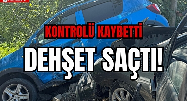 KONTROLÜ KAYBETTİ DEHŞET SAÇTI!