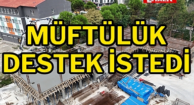 Müftülük destek istedi