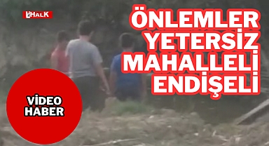 Önlemler Yetersiz, Mahalleli Endişeli