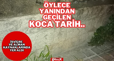 ÖYLECE YANINDAN GEÇİLEN KOCA TARİH