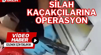 Silah kaçakçılarına operasyon