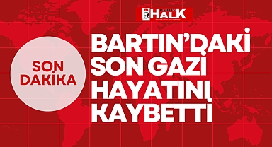 SON GAZİ HAYATINI KAYBETTİ!
