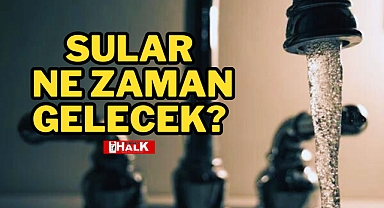 SULAR NE ZAMAN GELECEK?